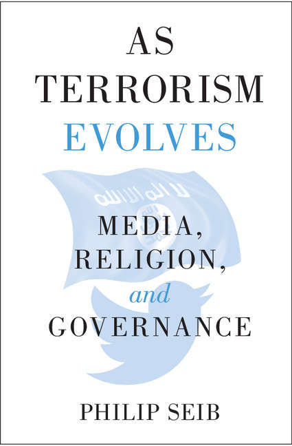 Book cover of As Terrorism Evolves: Media, Religion, and Governance