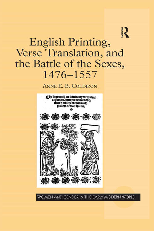 English Printing, Verse Translation, and the Battle of the Sexes, 1476-1557 (Women and Gender in the Early Modern World)