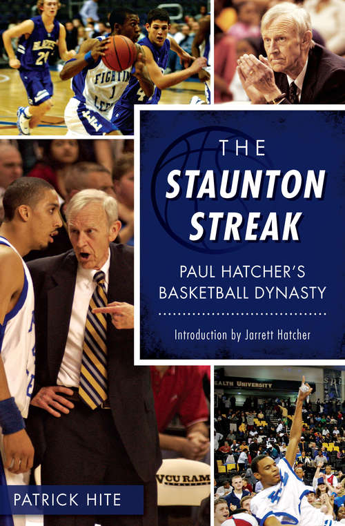 The Staunton Streak: Paul Hatcher’s Basketball Dynasty (Sports)
