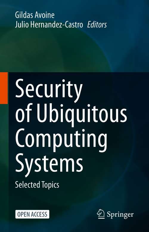 Book cover of Security of Ubiquitous Computing Systems: Selected Topics (1st ed. 2021)