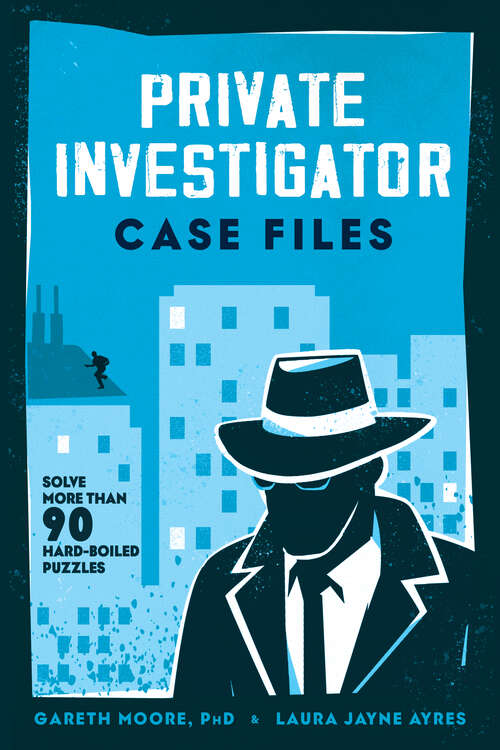 Book cover of Private Investigator Case Files: Solve More Than 90 Hardboiled Puzzles