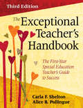 The Exceptional Teacher's Handbook: The First-Year Special Education Teacher's Guide to Success