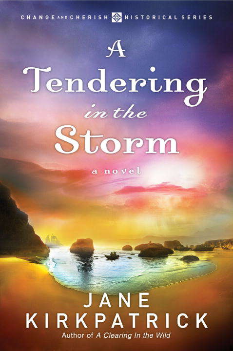 A Tendering in the Storm: A Novel (Change and Cherish #2)