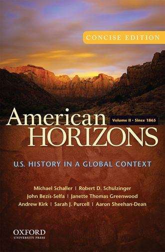 American Horizons, Concise: U. S. History in a Global Context, Volume II: Since 1865