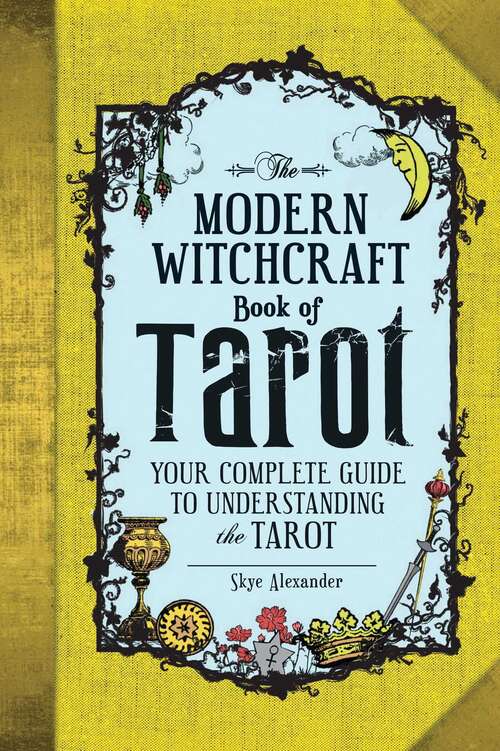 Book cover of The Modern Witchcraft Book of Tarot: Your Complete Guide to Understanding the Tarot