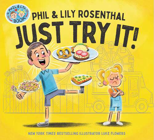 Book cover of Just Try It! (A Phil & Lil Book)