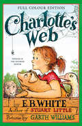 Charlotte’s Web: Charlotte's Web, The Trumpet Of The Swan, Stuart Little