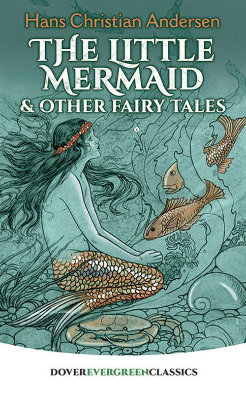 The Little Mermaid and Other Fairy Tales (Dover Children's Evergreen Classics)
