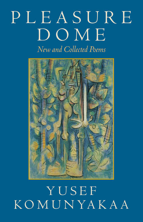 Book cover of Pleasure Dome: New and Collected Poems (Wesleyan Poetry Series)