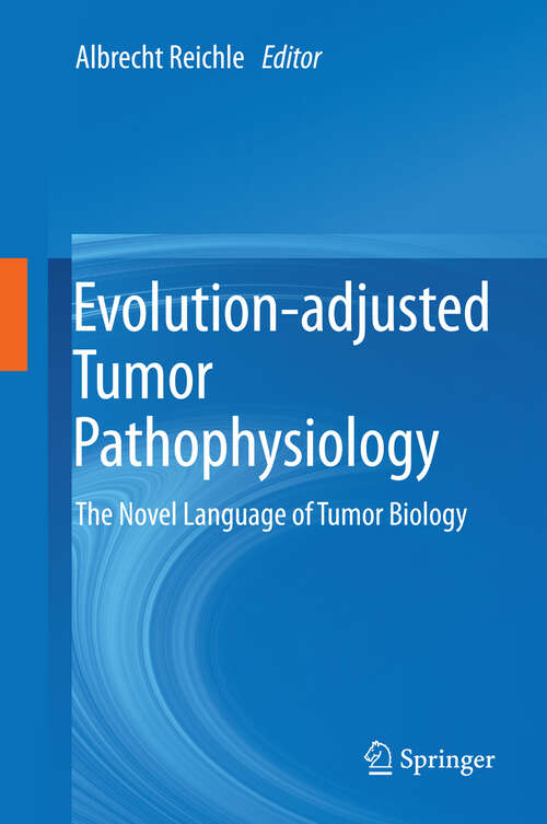 Book cover of Evolution-adjusted Tumor Pathophysiology:: The Novel Language of Tumor Biology