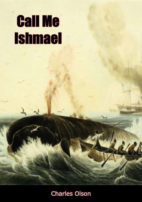 Book cover of Call Me Ishmael: A Study Of Melville (Bcl1-ps American Literature Ser.)
