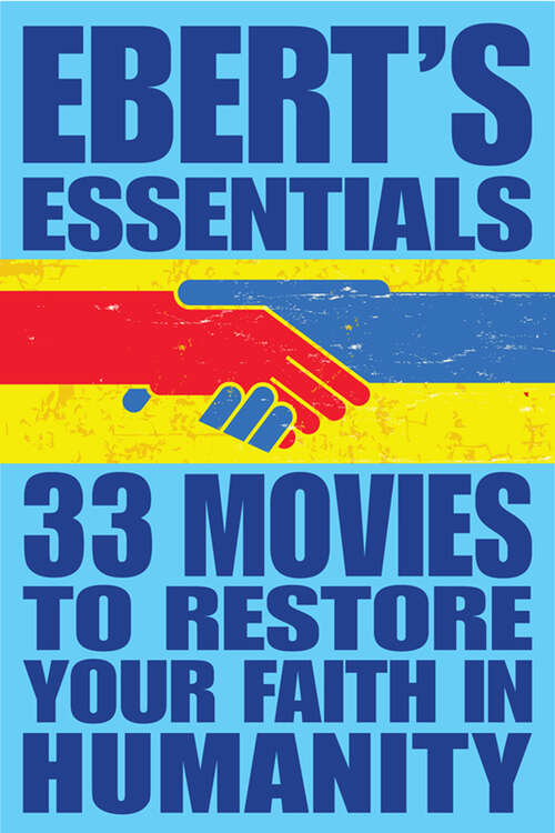 Book cover of 33 Movies to Restore Your Faith in Humanity: Ebert's Essentials (Ebert&#39;s Essentials Ser.)