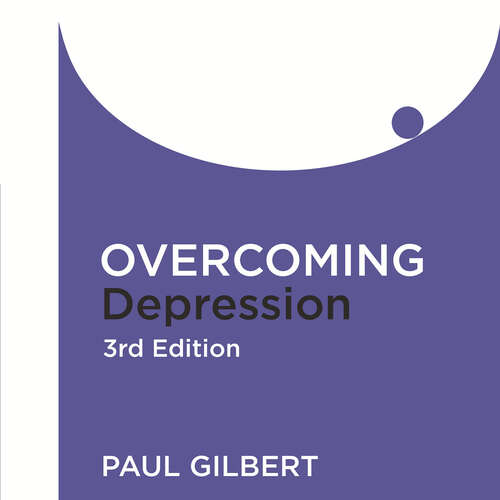 Book cover of Overcoming Depression 3rd Edition: A self-help guide using cognitive behavioural techniques (Overcoming Books)