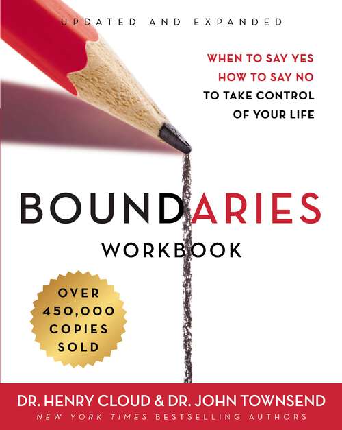 Book cover of Boundaries Workbook: When To Say Yes, How To Say No To Take Control Of Your Life