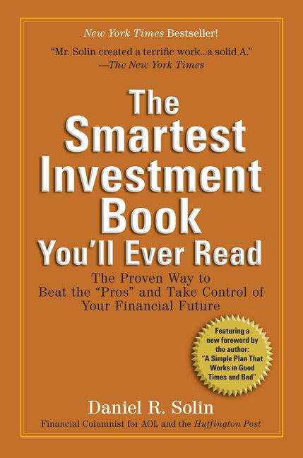 Book cover of The Smartest Investment Book You'll Ever Read: The Proven Way to Beat the Pros and Take Control of Your Financial Future