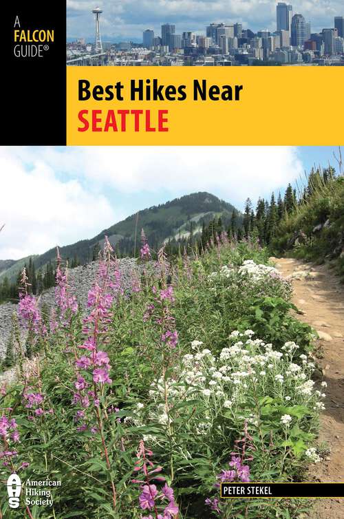 Book cover of Best Hikes Near Seattle (2nd Edition) (Best Hikes Near Series)