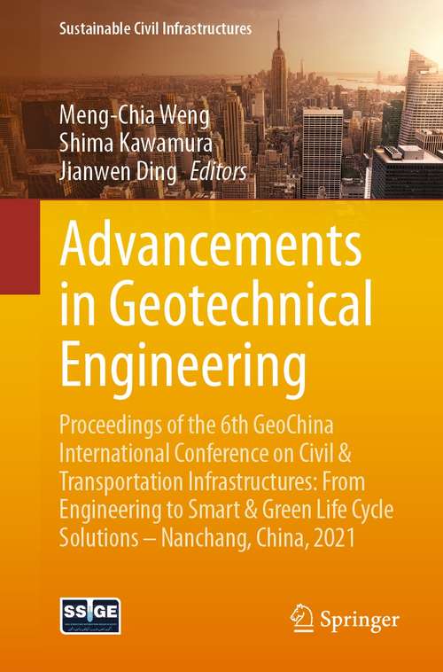 Advancements in Geotechnical Engineering: Proceedings of the 6th GeoChina International Conference on Civil & Transportation Infrastructures: From Engineering to Smart & Green Life Cycle Solutions -- Nanchang, China, 2021 (Sustainable Civil Infrastructures)