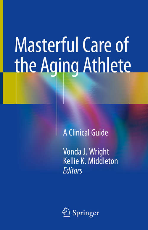 Book cover of Masterful Care of the Aging Athlete: A Clinical Guide