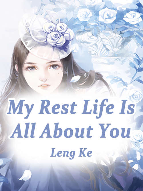 My Rest Life Is All About You: Volume 1 (Volume 1 #1)