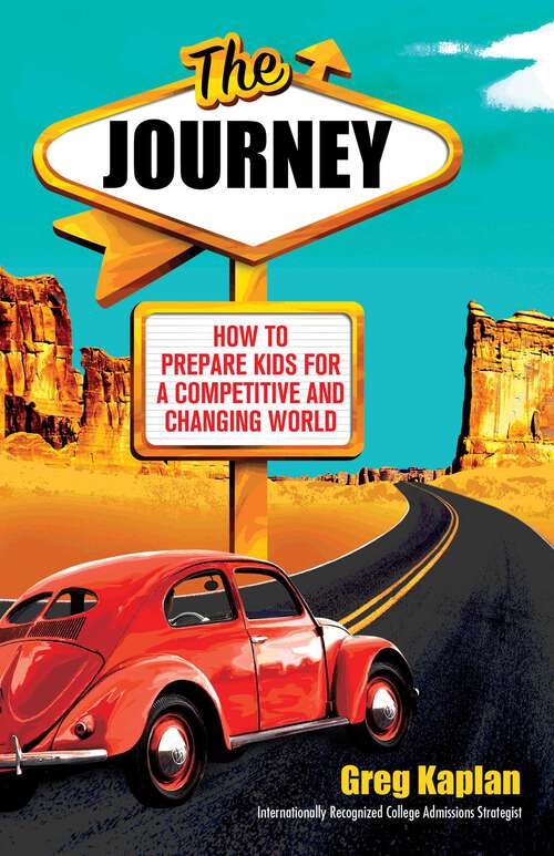 Book cover of The Journey: How to Prepare Kids for a Competitive and Changing World