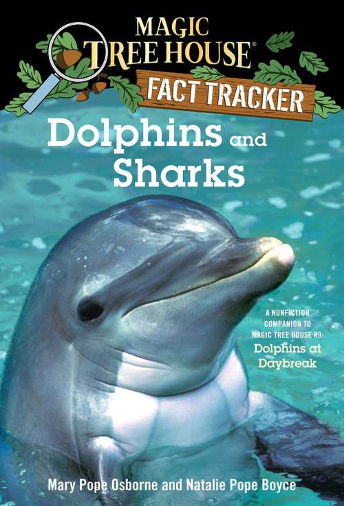 Book cover of Dolphins and Sharks: A Nonfiction Companion to Magic Tree House #9: Dolphins at Daybreak (Magic Tree House Fact Tracker #9)