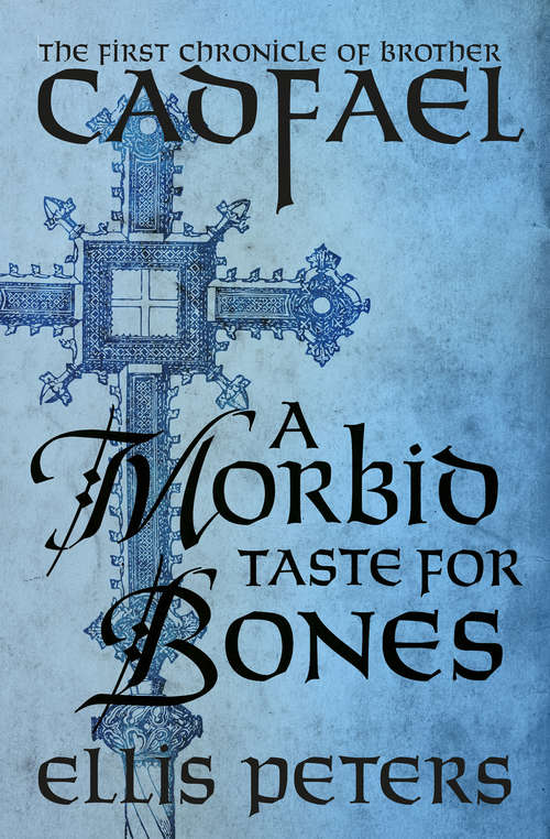Book cover of A Morbid Taste for Bones: The First Chronicle of Brother Cadfael