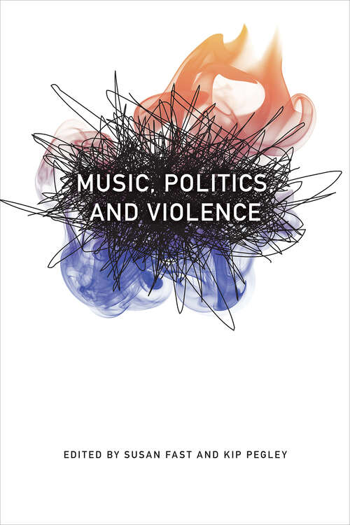 Book cover of Music, Politics, and Violence (Music Culture)