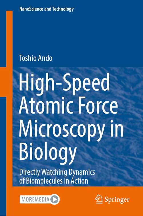 Book cover of High-Speed Atomic Force Microscopy in Biology: Directly Watching Dynamics of Biomolecules in Action (1st ed. 2022) (NanoScience and Technology)