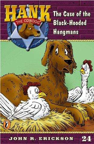Book cover of The Case of the Black-Hooded Hangmans (Hank the Cowdog Series, #24)