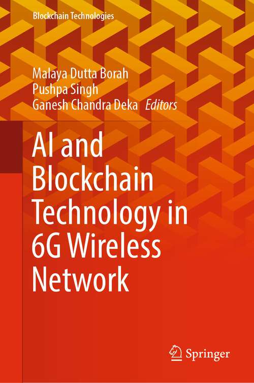 AI and Blockchain Technology in 6G Wireless Network (Blockchain Technologies)
