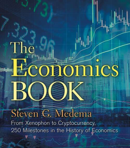 Book cover of The Economics Book: From Xenophon to Cryptocurrency, 250 Milestones in the History of Economics (Union Square & Co. Milestones)