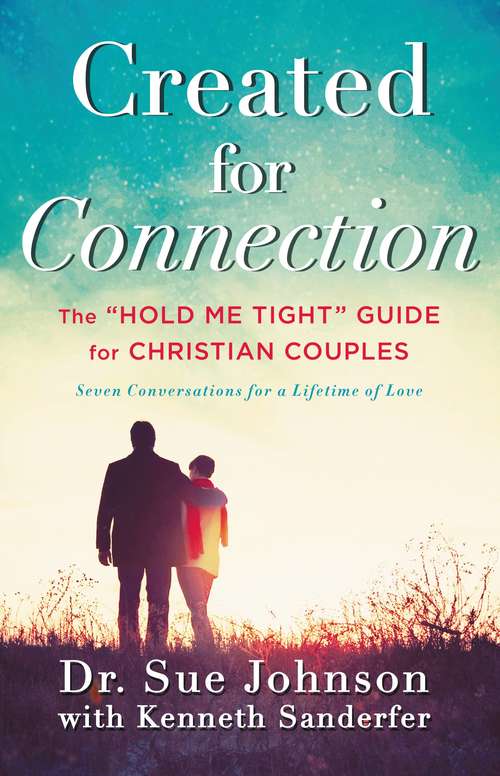 Book cover of Created for Connection: The "Hold Me Tight" Guide  for Christian Couples