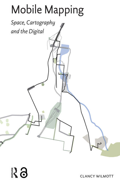 Book cover of Mobile Mapping: Space, Cartography and the Digital (1) (MediaMatters)