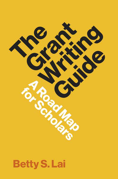 Book cover of The Grant Writing Guide: A Road Map for Scholars (Skills for Scholars)