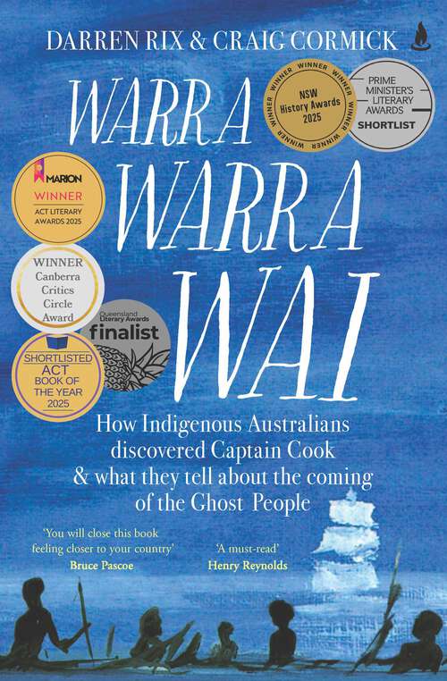 Book cover of Warra Warra Wai: How Indigenous Australians discovered Captain Cook, and what they tell about the coming of the Ghost People