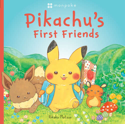 Book cover of Pikachu's First Friends (Pokémon Monpoke Picture Book)