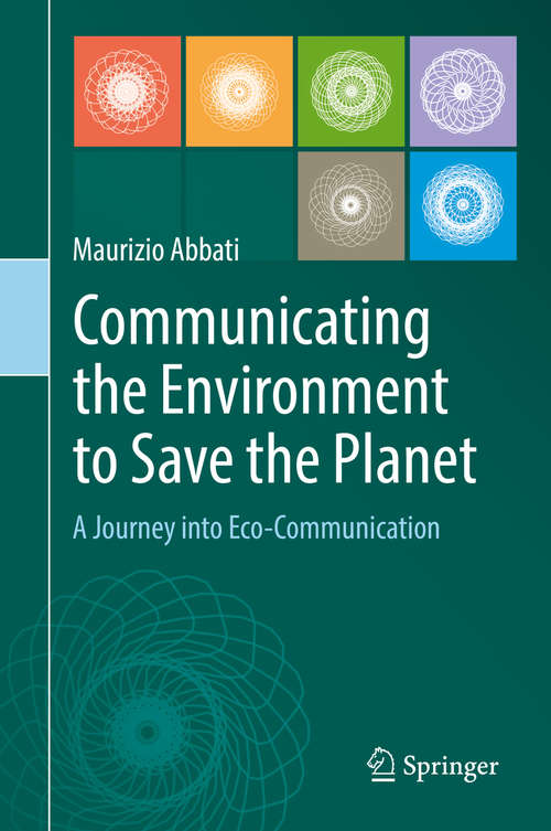 Book cover of Communicating the Environment to Save the Planet: A Journey Into Eco-communication