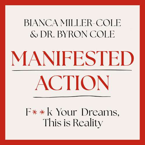 Book cover of Manifested Action: F*ck Your Dreams, This is Reality!