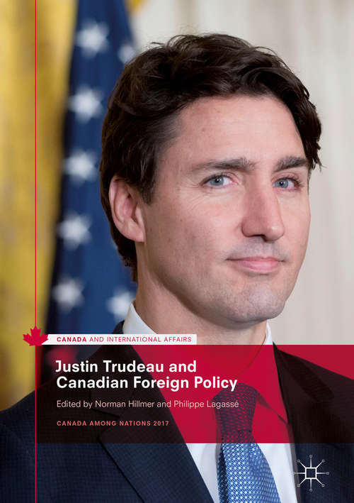 Justin Trudeau and Canadian Foreign Policy (Canada and International Affairs)