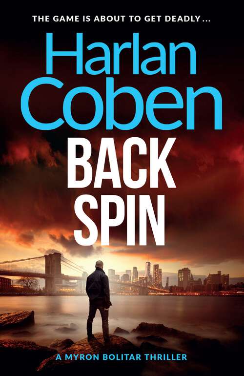 Book cover of Back Spin: A gripping thriller from the #1 bestselling creator of hit Netflix show Fool Me Once (Myron Bolitar)