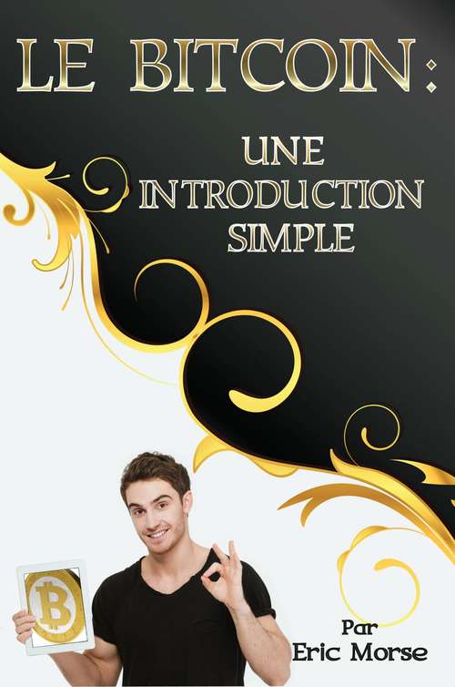 Book cover of Le Bitcoin : Une Introduction Simple