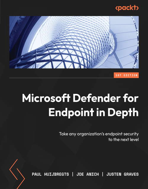 Microsoft Defender for Endpoint in Depth: Take any organization's endpoint security to the next level