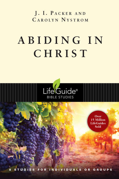 Abiding in Christ (LifeGuide Bible Studies)