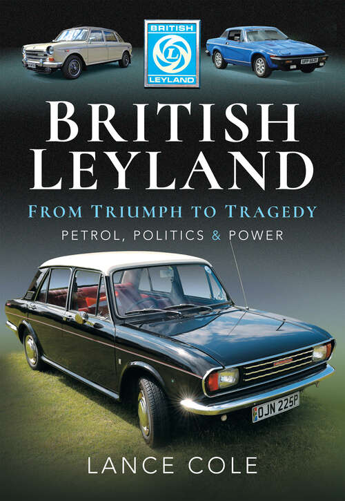 Book cover of British Leyland—From Triumph to Tragedy: Petrol, Politics & Power