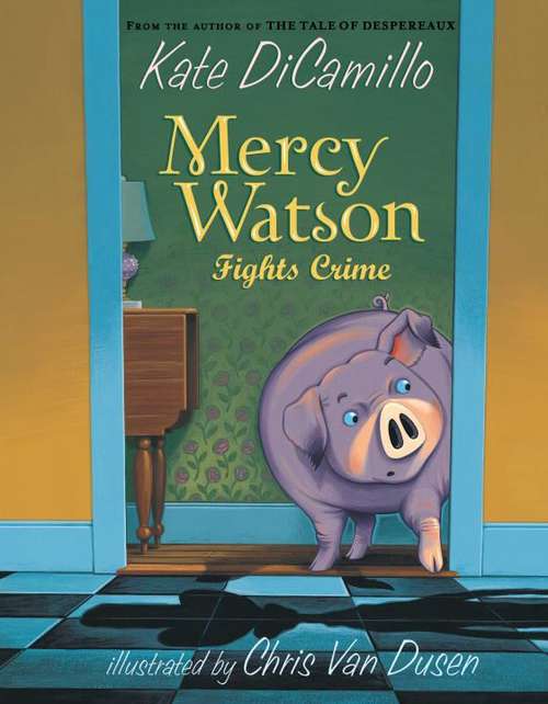 Mercy Watson Fights Crime (Fountas & Pinnell LLI Blue #Level K)