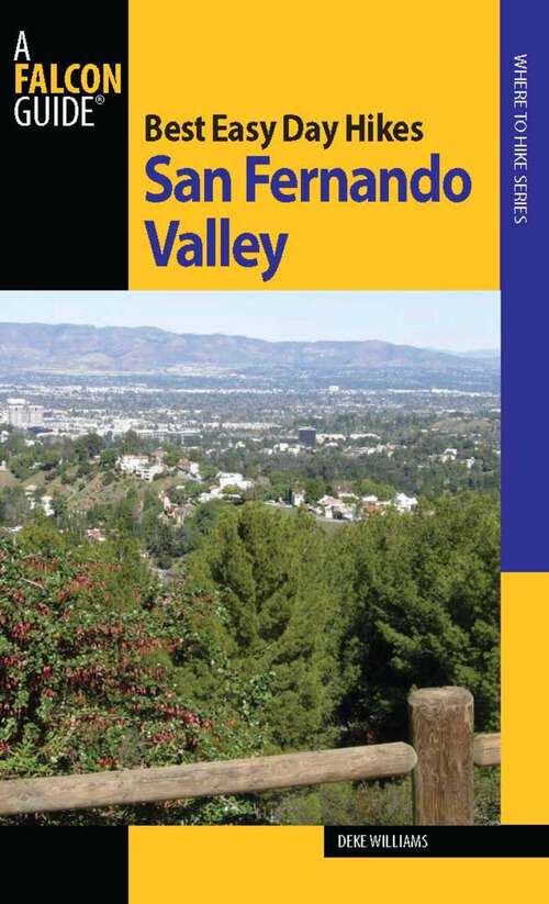 Book cover of Best Easy Day Hikes San Fernando Valley (1st Edition) (Best Easy Day Hikes Series)