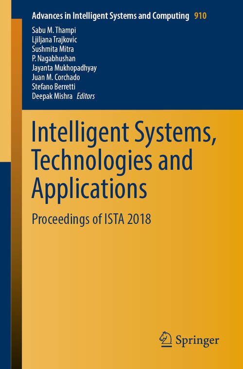 Intelligent Systems, Technologies and Applications: Proceedings Of Ista 2018 (Advances in Intelligent Systems and Computing #910)