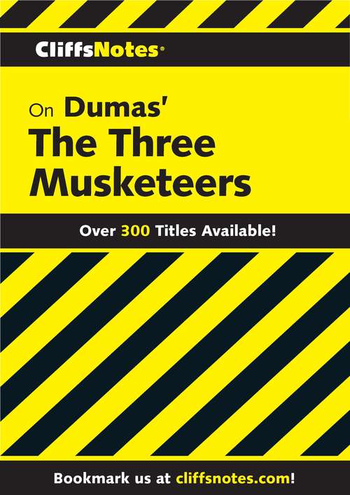 CliffsNotes on Dumas' The Three Musketeers (Cliffsnotes Ser.)