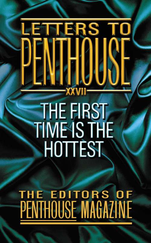 Book cover of Letters to Penthouse XXVII: The First Time Is the Hottest