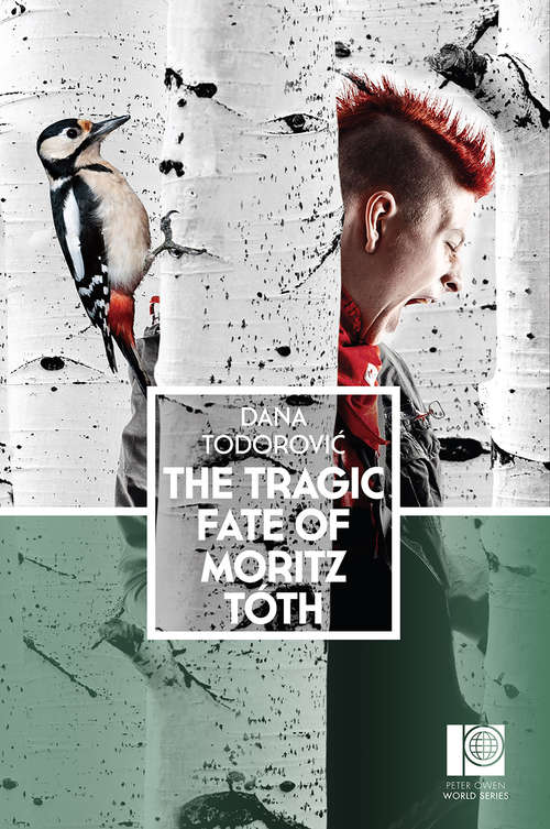 Book cover of The Tragic Fate of Moritz Toth (Peter Owen World Series Season 3: Serbia)